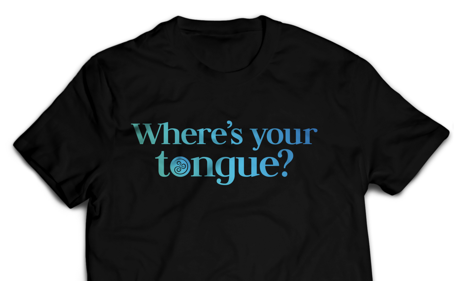 "Where's your tongue?" | T-Shirt