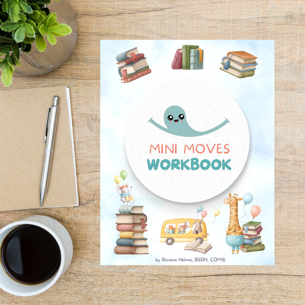 MINI MOVES: THE MYOFUNCTIONAL THERAPY WORKBOOK