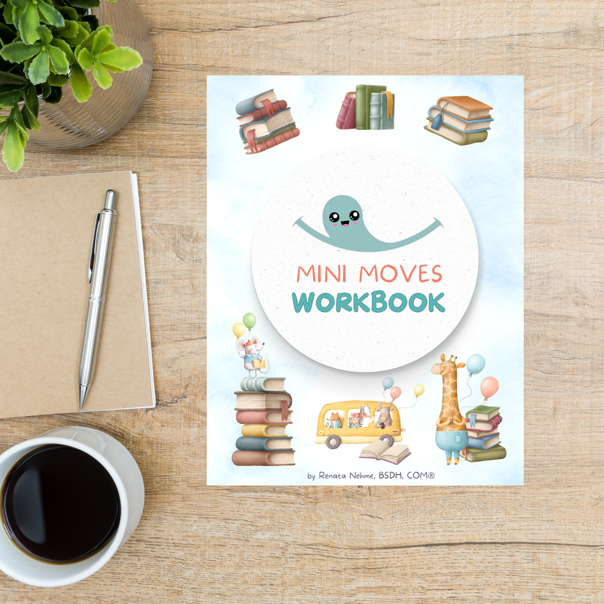 MINI MOVES: THE MYOFUNCTIONAL THERAPY WORKBOOK